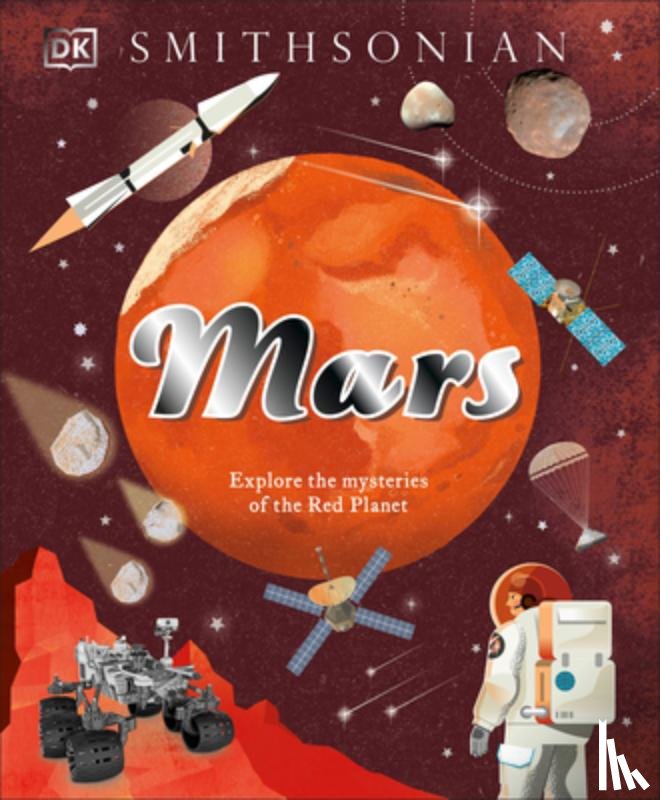 DK - Mars: Explore the Mysteries of the Red Planet