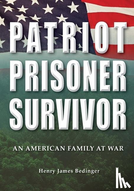Bedinger, Henry James - Patriot, Prisoner, Survivor