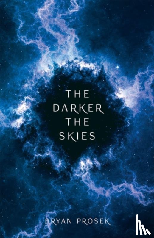 Prosek, Bryan - The Darker the Skies