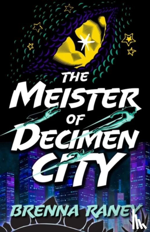 Raney, Brenna - The Meister of Decimen City