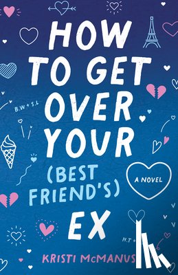 McManus, Kristi - How to Get Over Your (Best Friend's) Ex