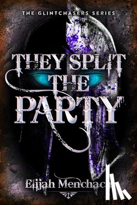 Menchaca, Elijah - They Split the Party