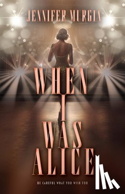 Murgia, Jennifer - When I Was Alice