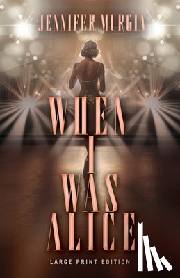 Murgia, Jennifer - When I Was Alice