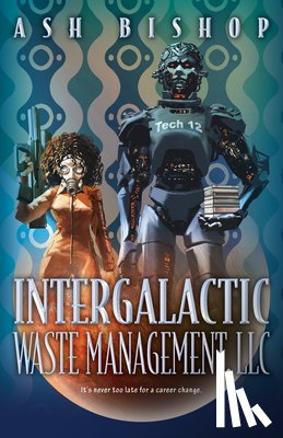 Bishop, Ash - Intergalactic Waste Management, LLC