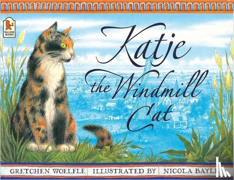 Woelfle, Gretchen - Katje the Windmill Cat