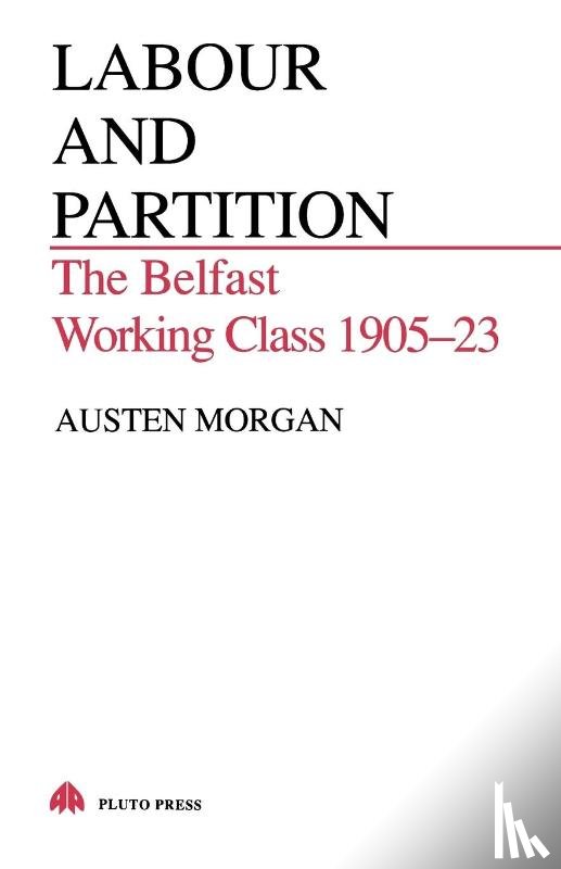 Morgan, Austen - Labour and Partition