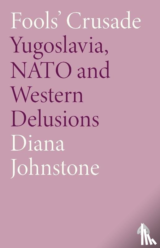Johnstone, Diana - Fools' Crusade