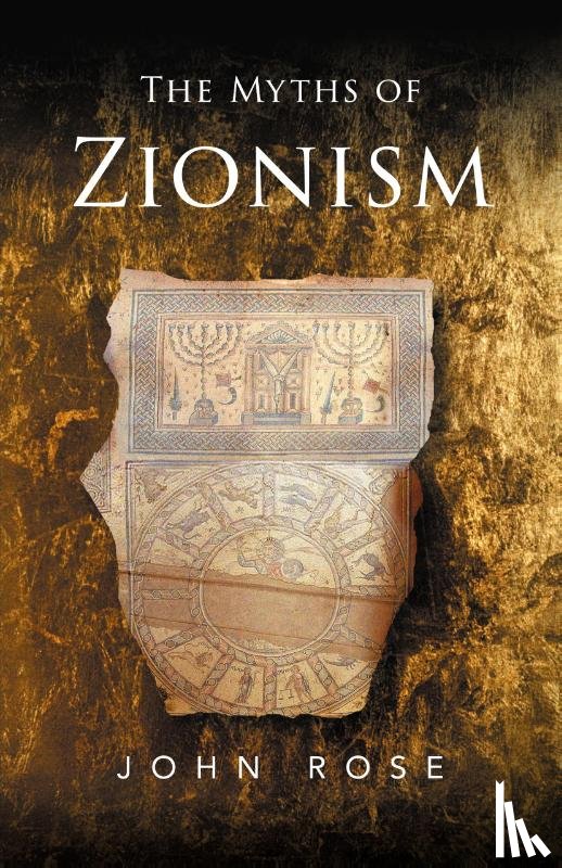 Rose, John - The Myths of Zionism