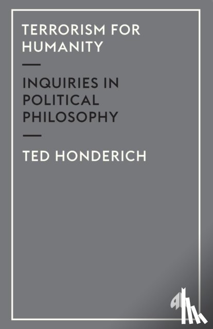 Honderich, Ted - Terrorism for Humanity