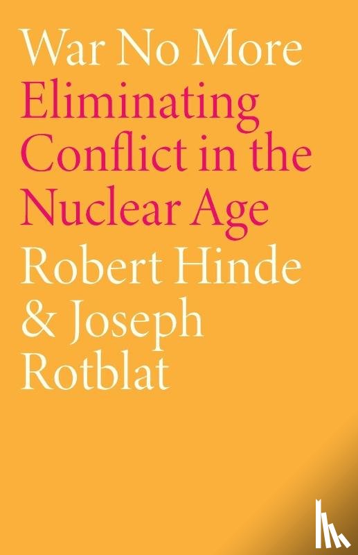 Hinde, Robert, Rotblat, Joseph - War No More