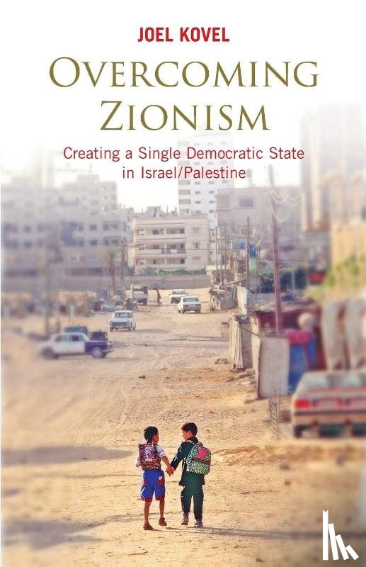 Kovel, Joel - Overcoming Zionism