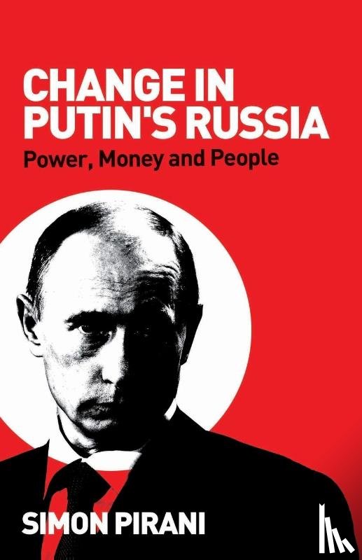 Pirani, Simon - Change in Putin's Russia