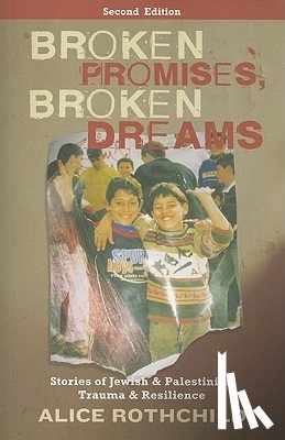 Rothchild, Alice (Harvard Medical School) - Broken Promises, Broken Dreams