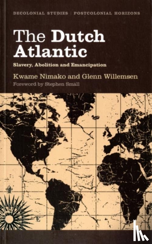 Nimako, Kwame, Willemsen, Glenn - The Dutch Atlantic