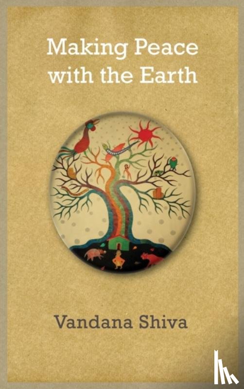 Shiva, Vandana - Making Peace with the Earth