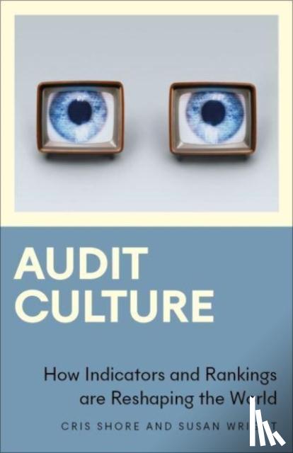 Shore, Cris, Wright, Susan - Audit Culture