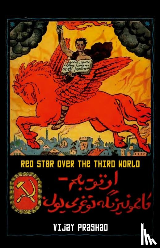 Prashad, Vijay - Red Star Over the Third World