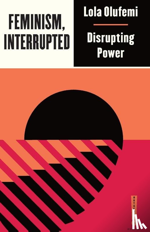 Olufemi, Lola - Feminism, Interrupted