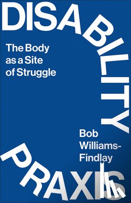 Williams-Findlay, Bob - Disability Praxis