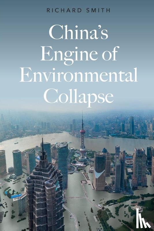 Smith, Richard - China's Engine of Environmental Collapse