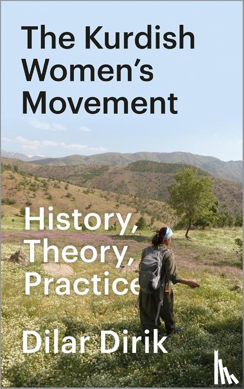 Dirik, Dilar (University of Oxford) - The Kurdish Women's Movement