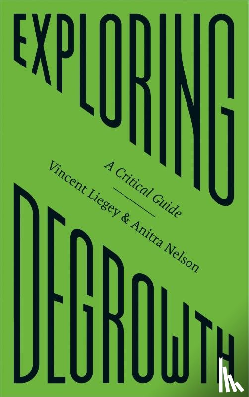 Liegey, Vincent, Nelson, Anitra (University of Melbourne) - Exploring Degrowth