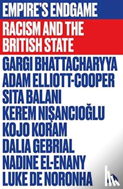 Bhattacharyya, Gargi, Elliott-Cooper, Adam, Balani, Sita, Nisancioglu, Kerem - Empire's Endgame