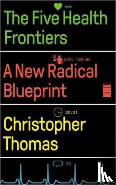 Thomas, Christopher (Institute for Public Policy Research) - The Five Health Frontiers