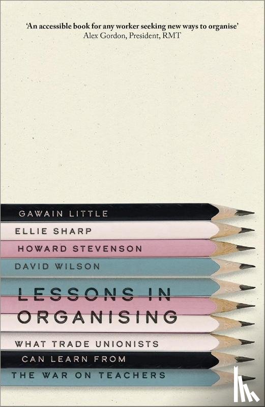Little, Gawain, Sharp, Ellie, Stevenson, Howard, Wilson, David - Lessons in Organising