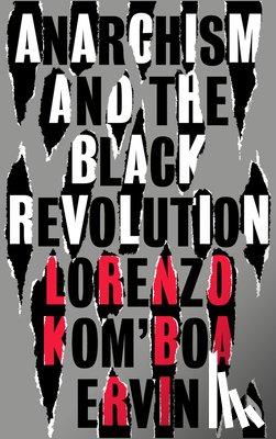 Kom’boa Ervin, Lorenzo - Anarchism and the Black Revolution