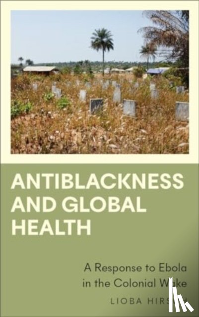 Hirsch, Lioba - Antiblackness and Global Health