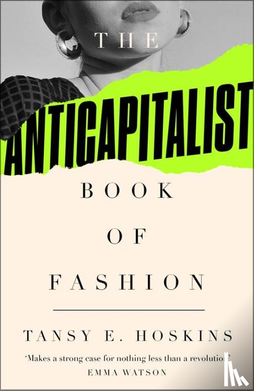 Hoskins, Tansy E. - The Anti-Capitalist Book of Fashion