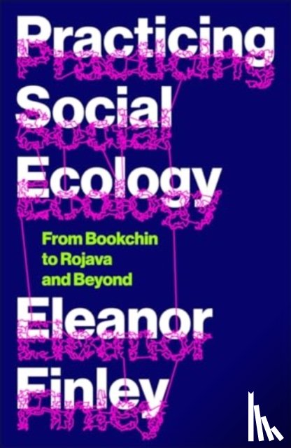 Finley, Eleanor - Practicing Social Ecology