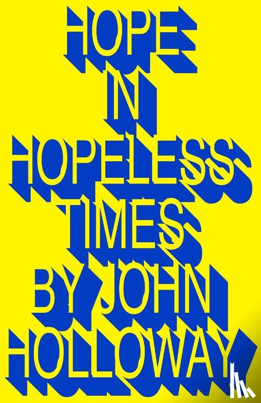 Holloway, John (Benemerita Universidad Autonoma de Puebla) - Hope in Hopeless Times