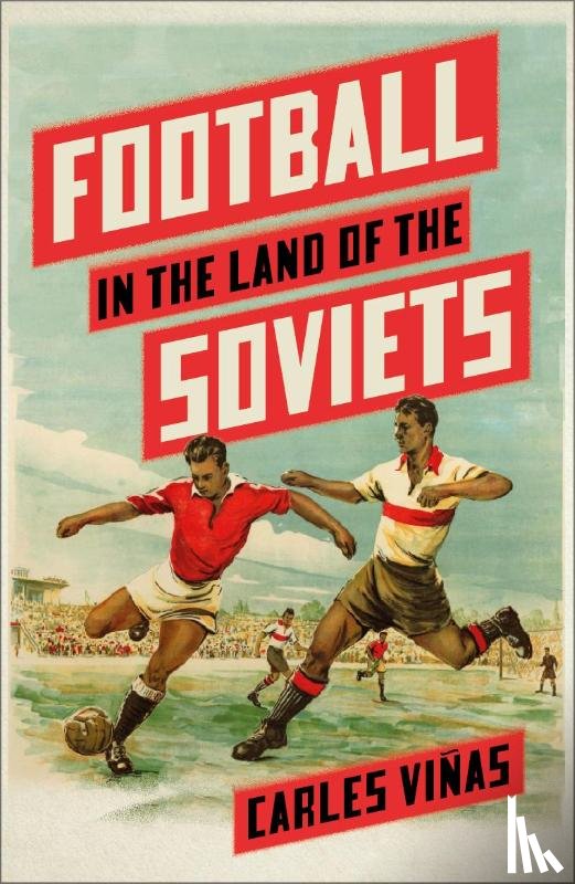 Vinas, Carles - Football in the Land of the Soviets