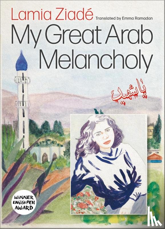 Ziade, Lamia - My Great Arab Melancholy