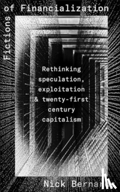 Bernards, Nick (University of Warwick) - Fictions of Financialization