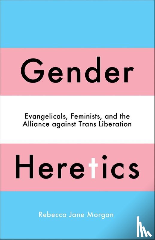 Morgan, Rebecca Jane - Gender Heretics