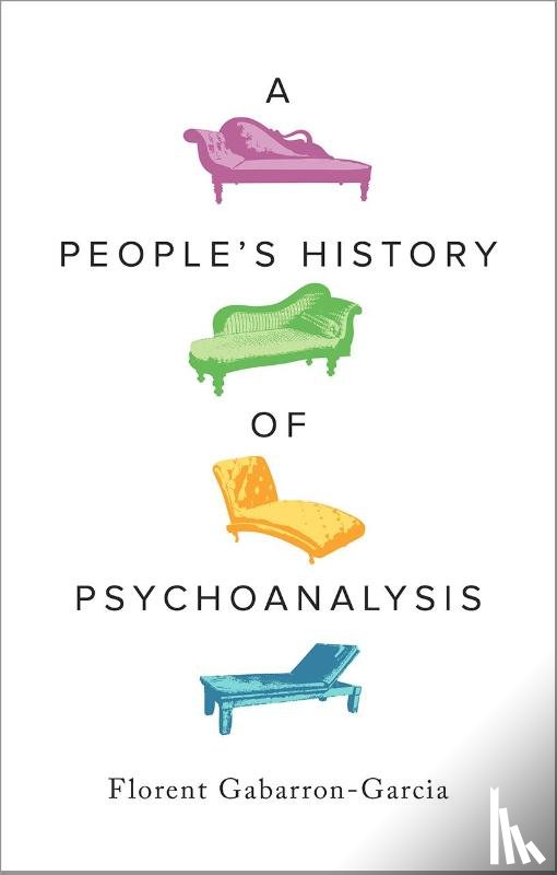 Gabarron-Garcia, Florent - A People's History of Psychoanalysis