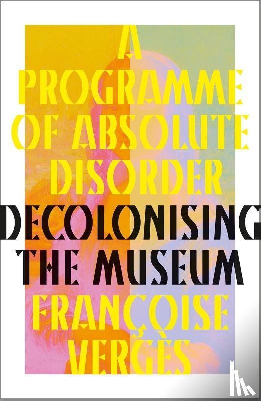 Verges, Francoise - A Programme of Absolute Disorder