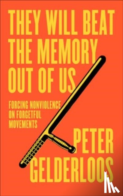 Gelderloos, Peter - They Will Beat the Memory Out of Us