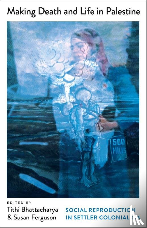  - Making Death and Life in Palestine