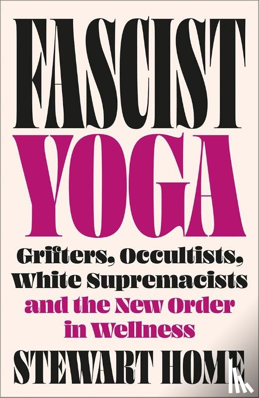 Home, Stewart - Fascist Yoga