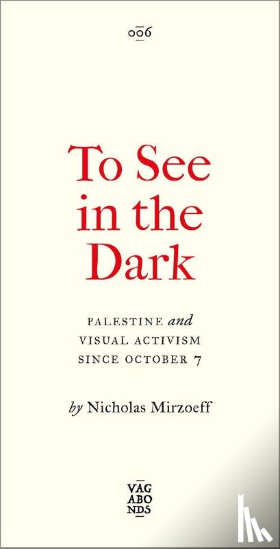 Mirzoeff, Nicholas - To See In the Dark