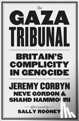 Corbyn, Jeremy, Gordon, Neve, Hammouri, Shahd - The Gaza Tribunal