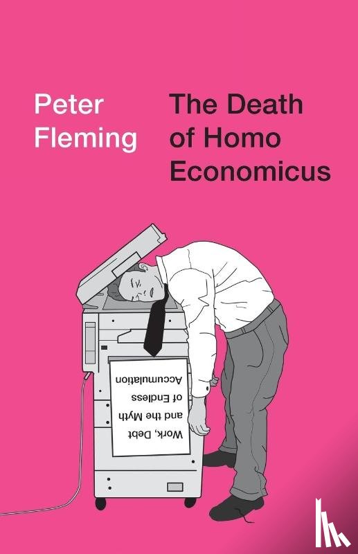 Fleming, Peter - The Death of Homo Economicus