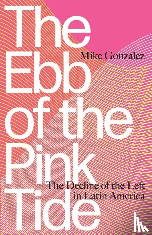 Gonzalez, Mike - The Ebb of the Pink Tide