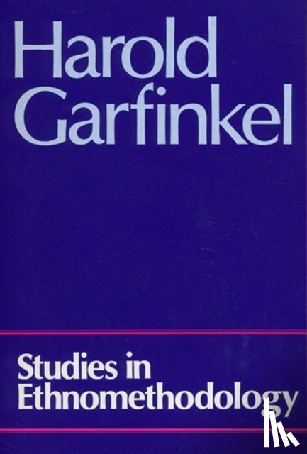 Garfinkel, Harold (Univewrsity of California - Studies in Ethnomethodology