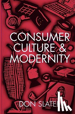 Slater, Don - Consumer Culture and Modernity